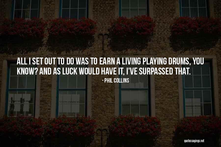 Rocabado Exercises Quotes By Phil Collins Rocabado Exercises Quotes By Phil Collins