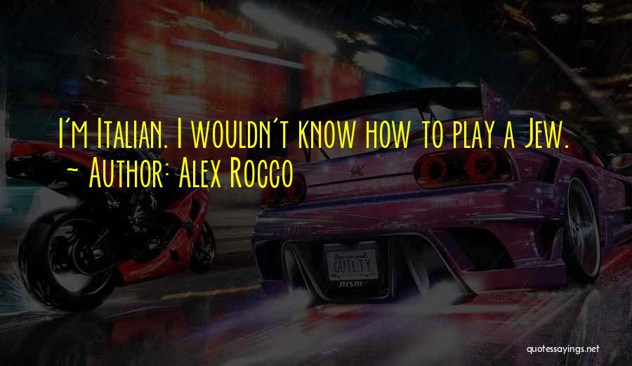 Rocco Quotes By Alex Rocco