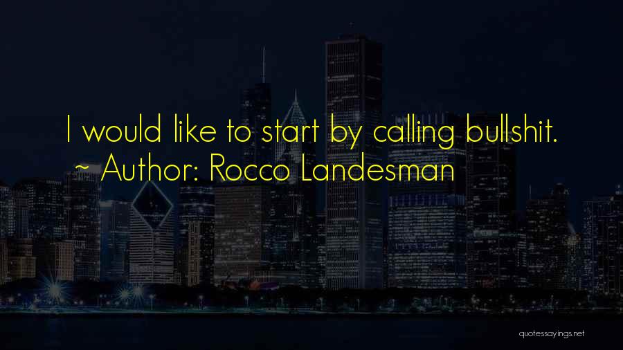 Rocco Quotes By Rocco Landesman