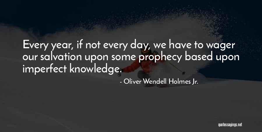 Rochana Quotes By Oliver Wendell Holmes Jr.
