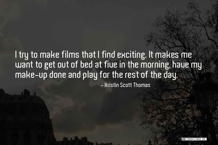 Rochas Metamorficas Quotes By Kristin Scott Thomas Rochas Metamorficas Quotes By Kristin Scott Thomas