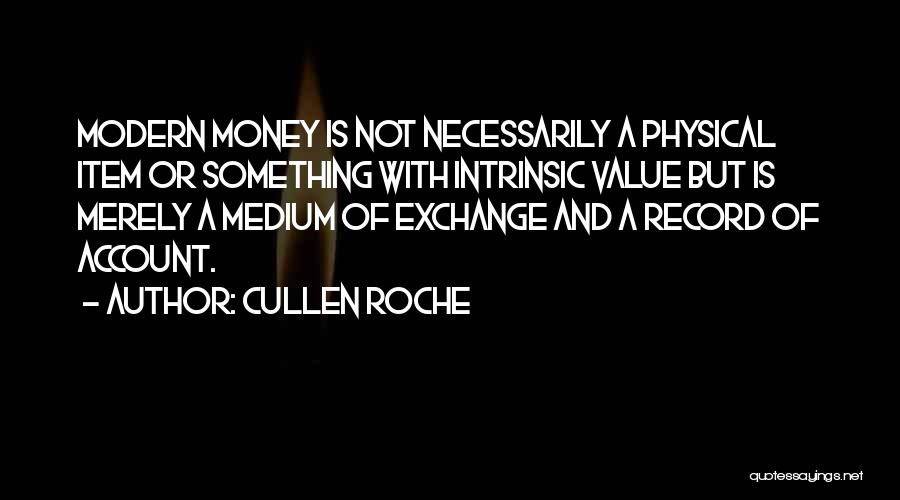 Roche Quotes By Cullen Roche