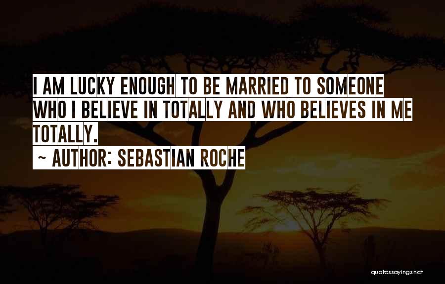 Roche Quotes By Sebastian Roche