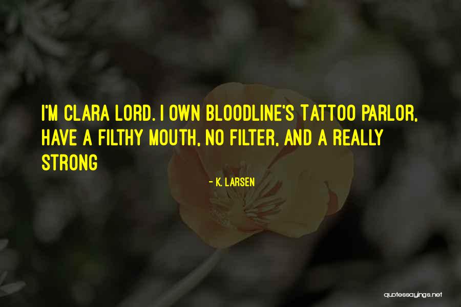 Rochefort 8 Quotes By K. Larsen Rochefort 8 Quotes By K. Larsen