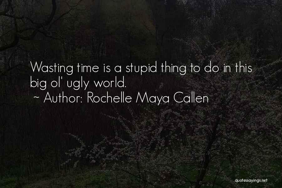 Rochelle Maya Callen Quotes 207660