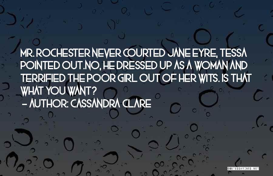 Rochester In Jane Eyre Quotes By Cassandra Clare