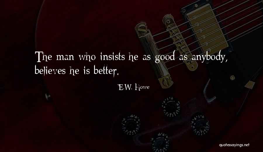Rochesters Gospel Quotes By E.W. Howe Rochesters Gospel Quotes By E.W. Howe