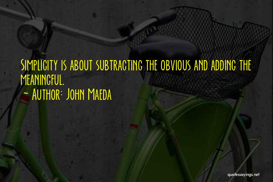 Rochie Galbena Quotes By John Maeda