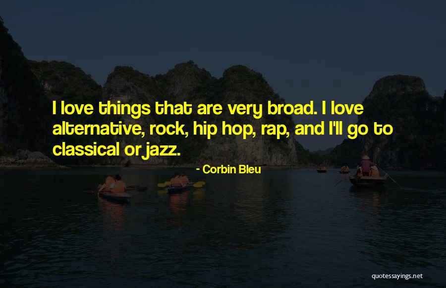 Rock Alternative Quotes By Corbin Bleu Rock Alternative Quotes By Corbin Bleu
