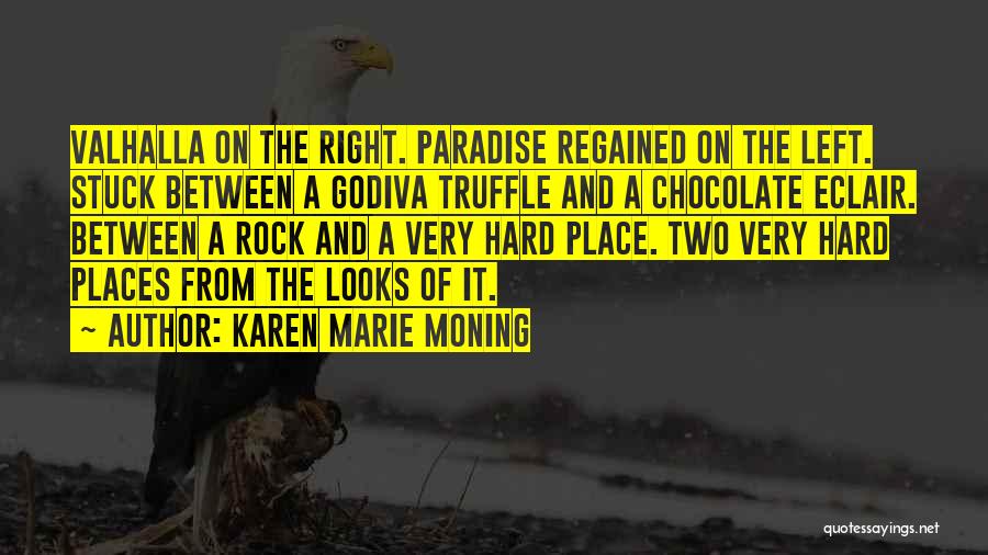 Rock And A Hard Place Quotes By Karen Marie Moning