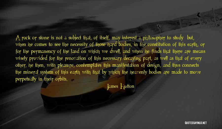 Rock And Mineral Quotes By James Hutton Rock And Mineral Quotes By James Hutton