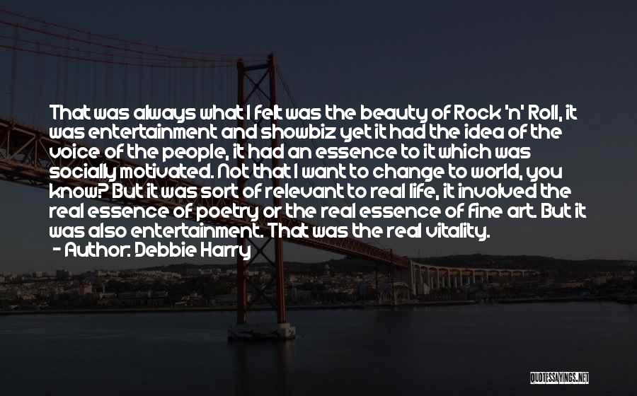 Rock And Roll And Life Quotes By Debbie Harry