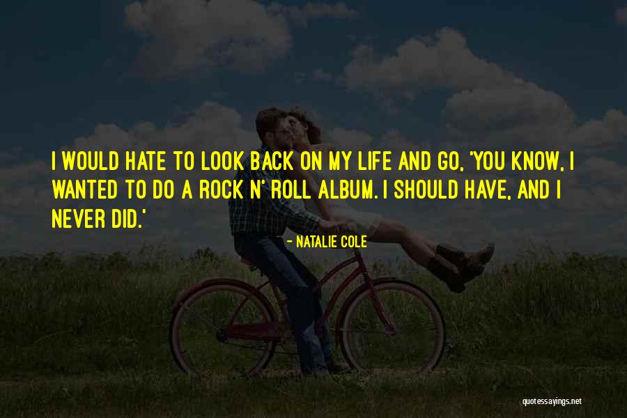 Rock And Roll And Life Quotes By Natalie Cole