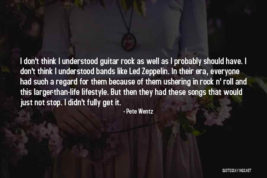 Rock And Roll And Life Quotes By Pete Wentz