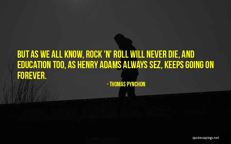 Rock And Roll And Life Quotes By Thomas Pynchon