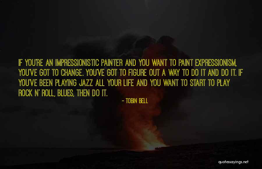 Rock And Roll And Life Quotes By Tobin Bell