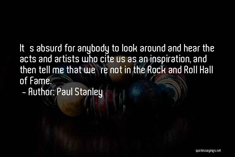 Rock And Roll Hall Of Fame Quotes By Paul Stanley