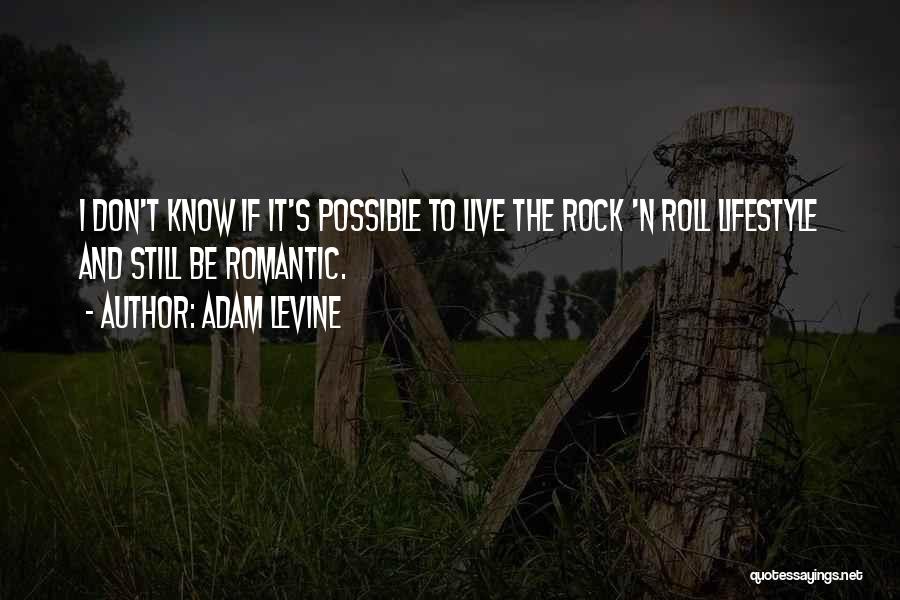 Rock And Roll Lifestyle Quotes By Adam Levine