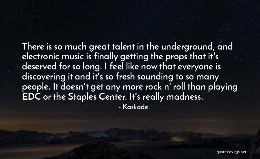 Rock And Roll Music Quotes By Kaskade Rock And Roll Music Quotes By Kaskade