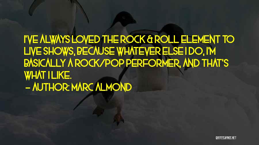 Rock And Roll Quotes By Marc Almond