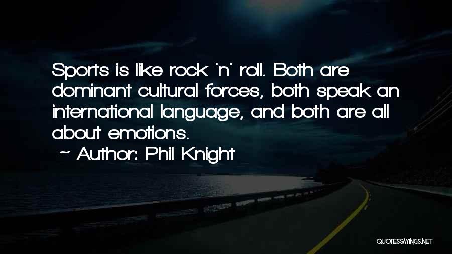 Rock And Roll Quotes By Phil Knight