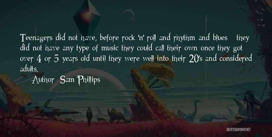 Rock And Roll Quotes By Sam Phillips