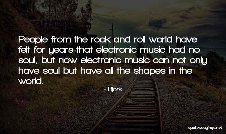Rock And Roll Soul Quotes By Bjork Rock And Roll Soul Quotes By Bjork