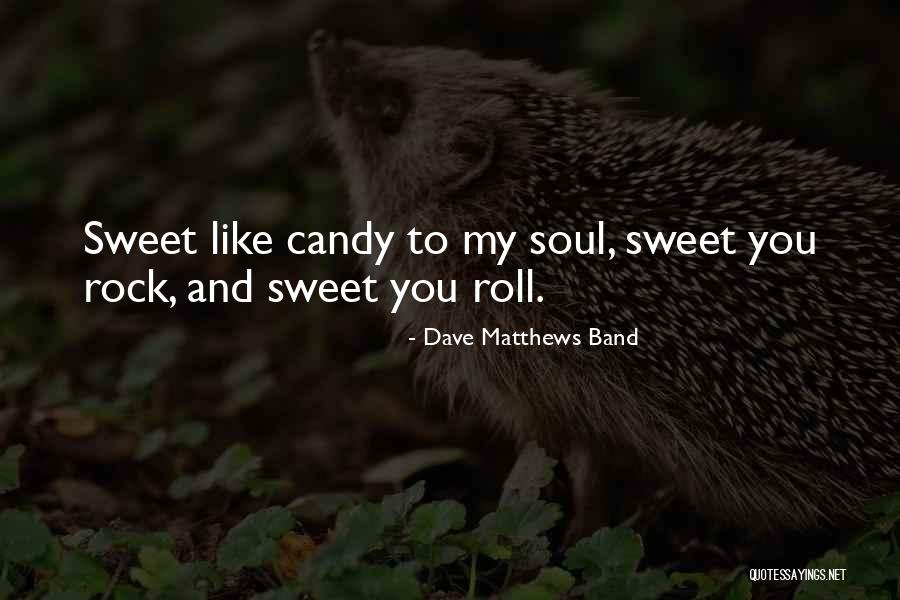 Rock And Roll Soul Quotes By Dave Matthews Band Rock And Roll Soul Quotes By Dave Matthews Band