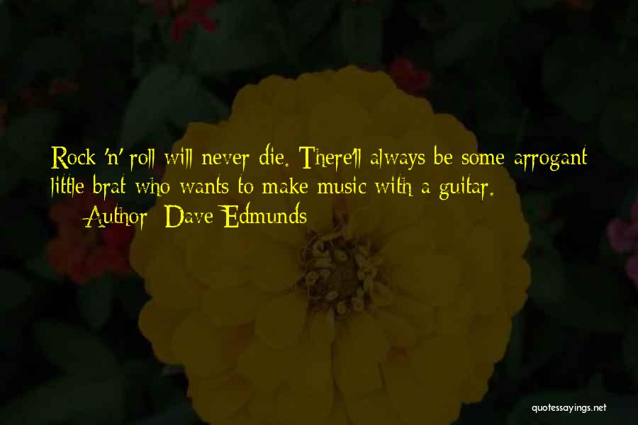 Rock And Roll Will Never Die Quotes By Dave Edmunds