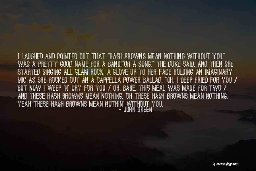 Rock Ballad Quotes By John Green