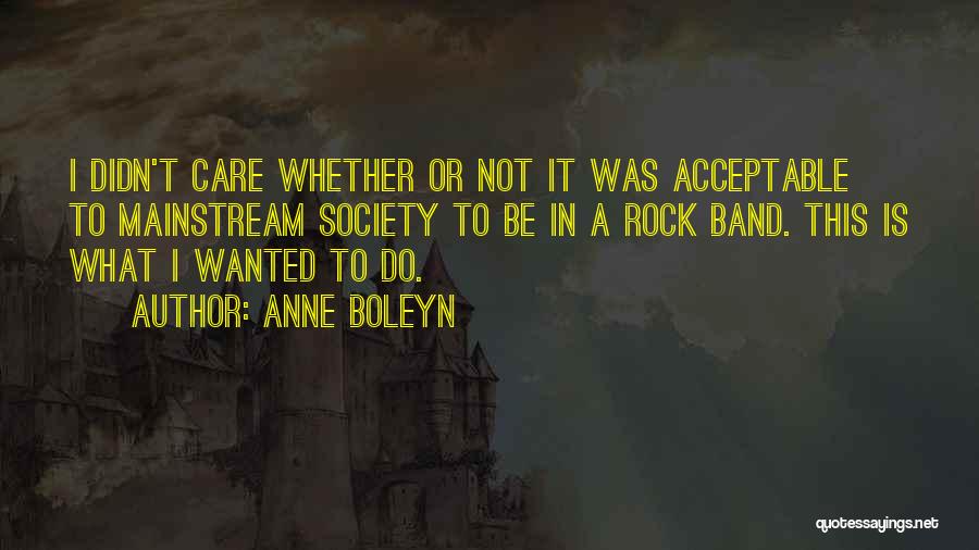 Rock Band Quotes By Anne Boleyn