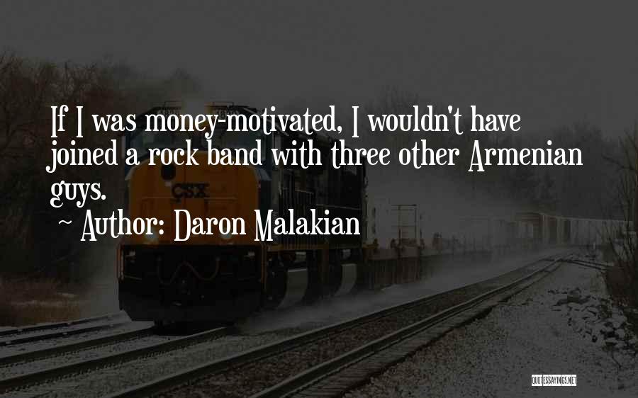 Rock Band Quotes By Daron Malakian