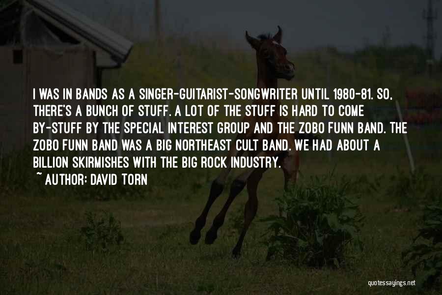 Rock Band Quotes By David Torn