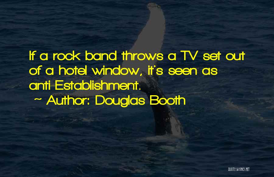 Rock Band Quotes By Douglas Booth