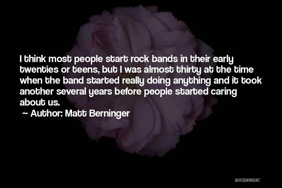 Rock Band Quotes By Matt Berninger