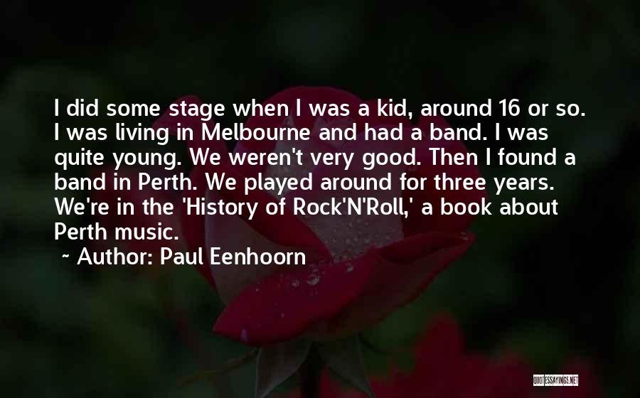 Rock Band Quotes By Paul Eenhoorn