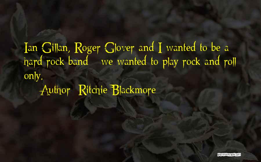 Rock Band Quotes By Ritchie Blackmore