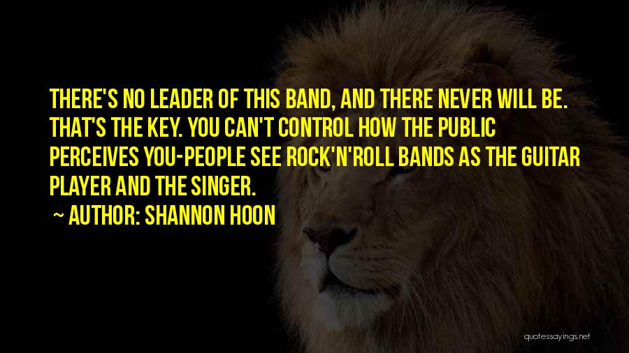 Rock Band Quotes By Shannon Hoon