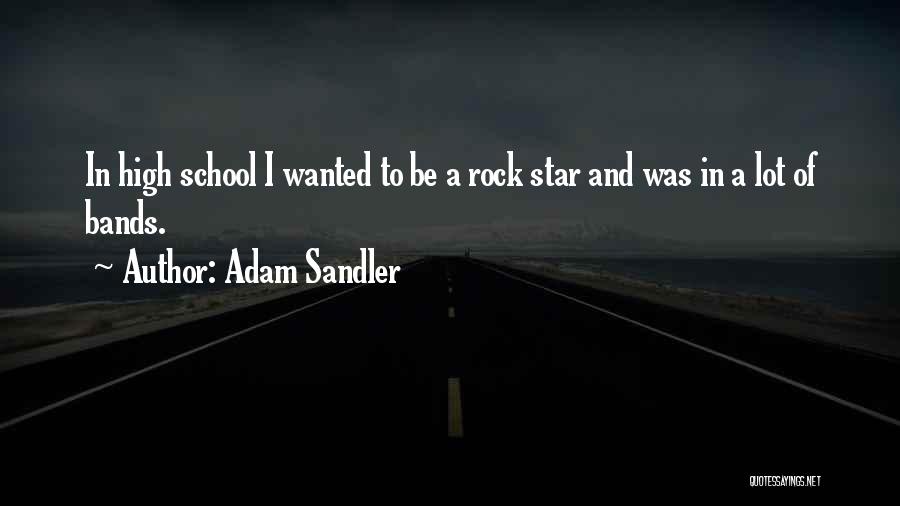 Rock Bands Quotes By Adam Sandler