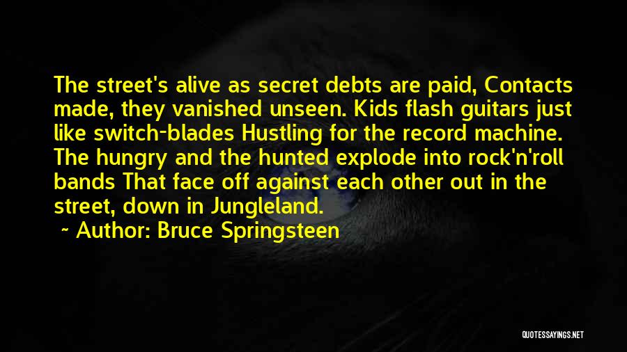 Rock Bands Quotes By Bruce Springsteen