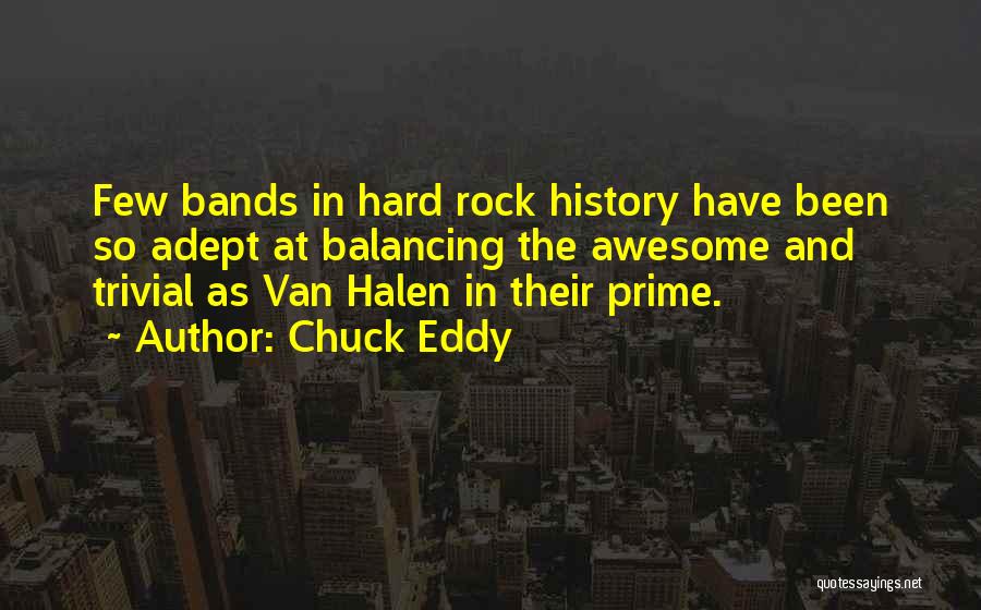 Rock Bands Quotes By Chuck Eddy