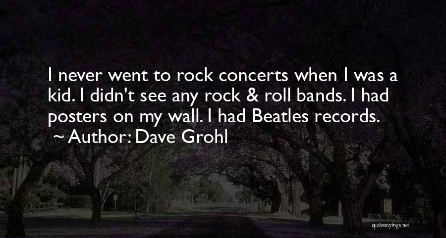 Rock Bands Quotes By Dave Grohl
