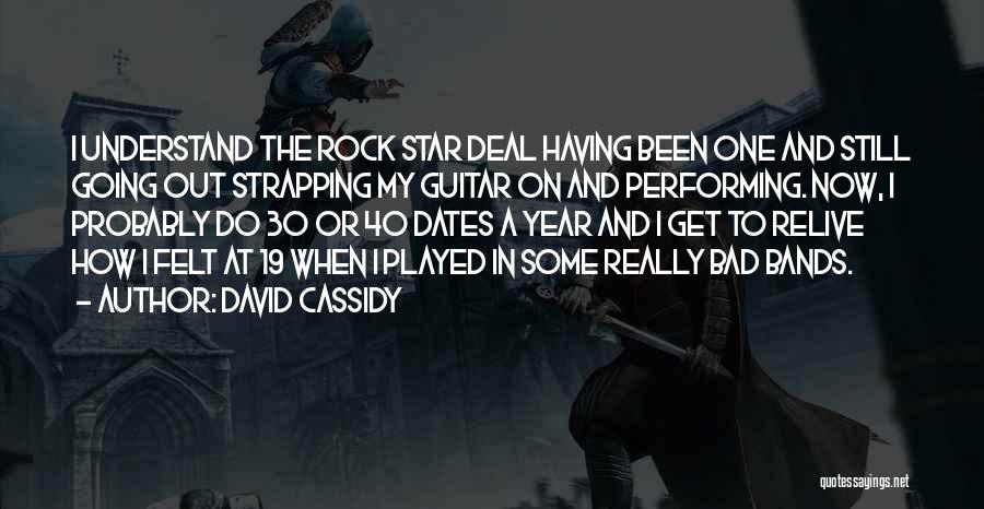 Rock Bands Quotes By David Cassidy
