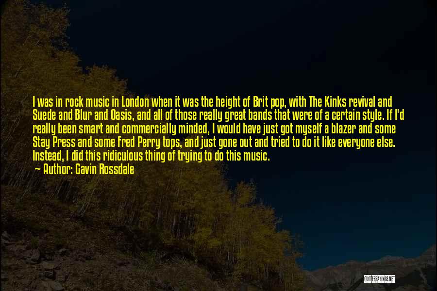 Rock Bands Quotes By Gavin Rossdale