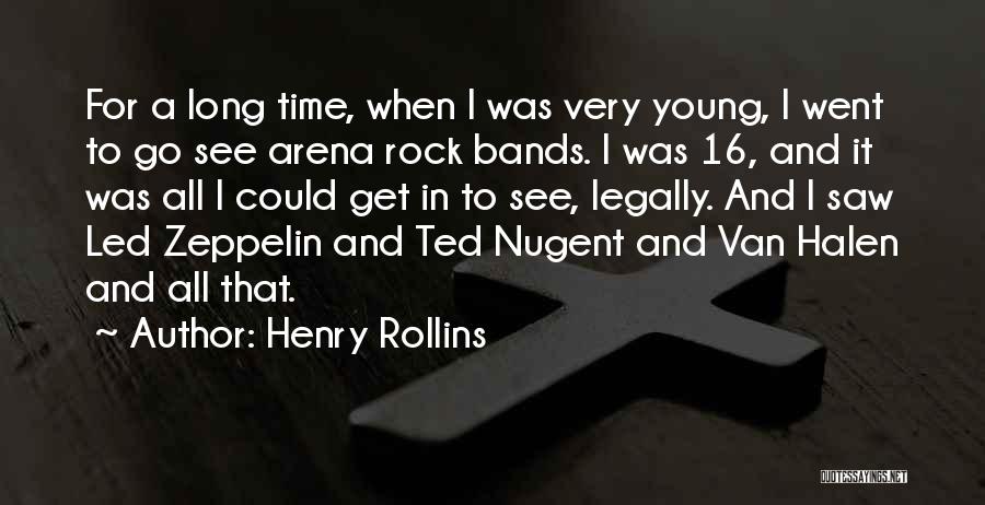 Rock Bands Quotes By Henry Rollins