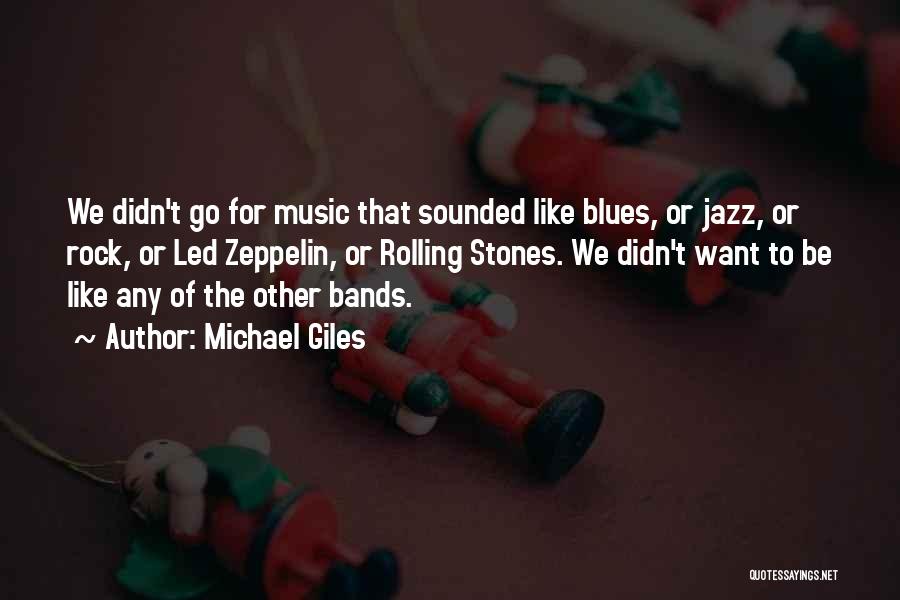 Rock Bands Quotes By Michael Giles