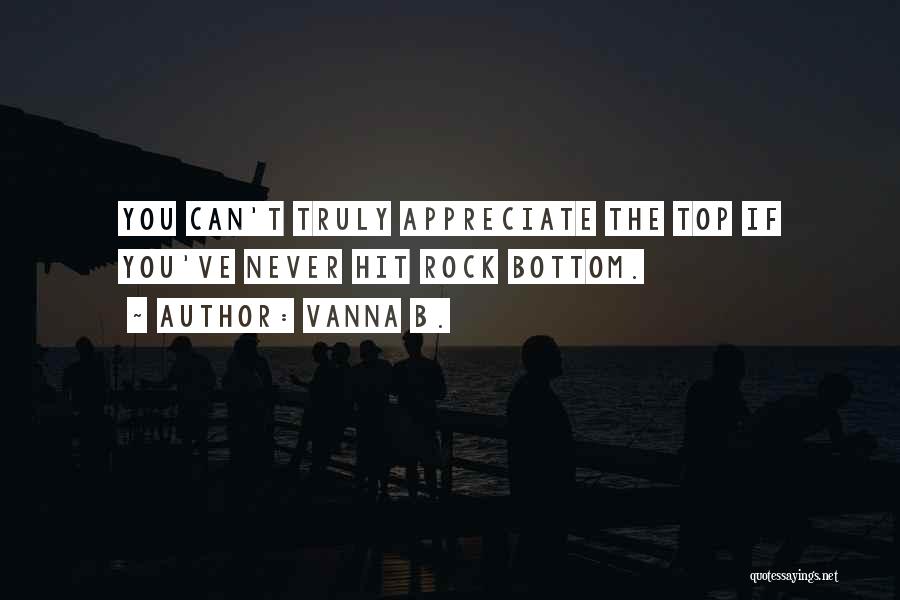 Rock Bottom Motivational Quotes By Vanna B.