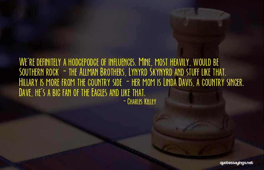 Rock Brothers Quotes By Charles Kelley Rock Brothers Quotes By Charles Kelley