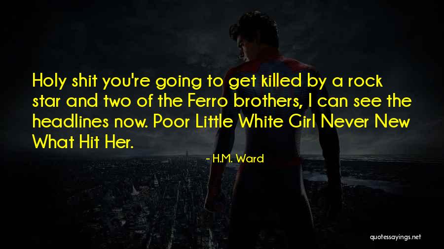 Rock Brothers Quotes By H.M. Ward Rock Brothers Quotes By H.M. Ward