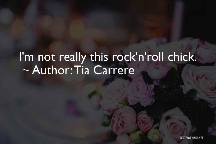 Rock Chick Quotes By Tia Carrere